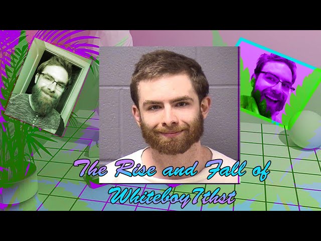 The Rise and Fall of Whiteboy7thst