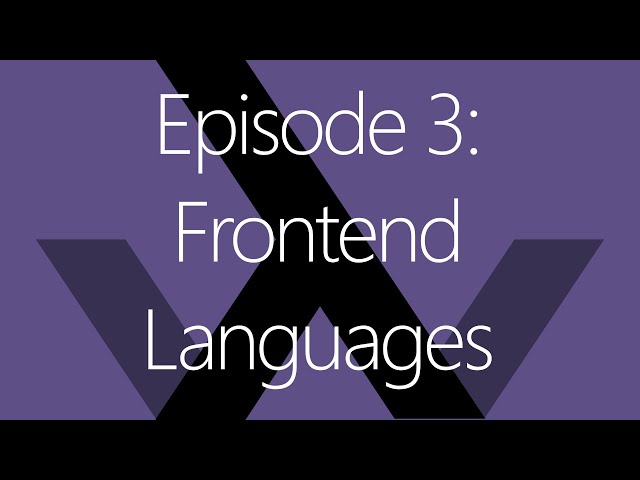 Episode 3: Frontend Languages