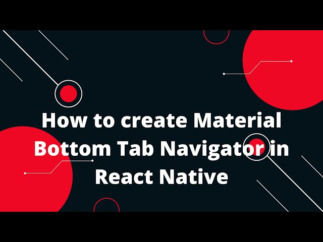 How to create Material Bottom Tab Navigator in React Native