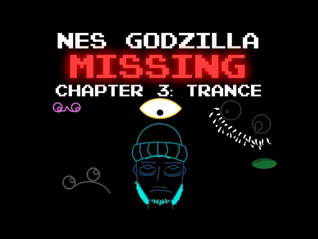 NES Godzilla: Missing (Chapter 3: Trance)