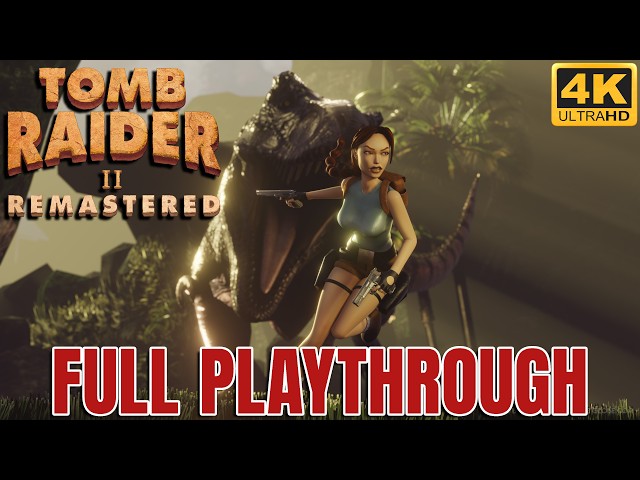 TOMB RAIDER II REMASTERED - Full 100% Playthrough - All Secrets & Collectibles - 4K60FPS HDR