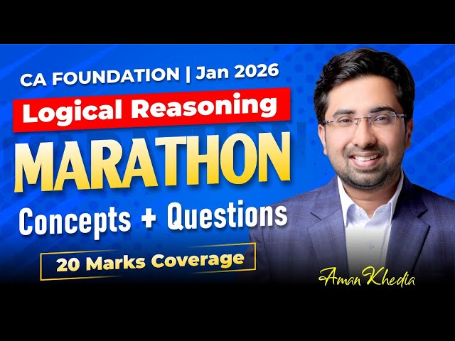Logical Reasoning Marathon |  Concepts + Questions I CA Foundation Jan 2026 | 20 Marks