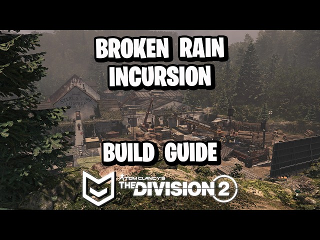 Broken Rain Incursion Build Guide - The Division 2
