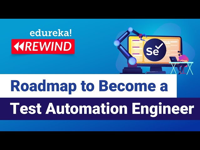 Roadmap To Become a Test Automation Engineer | Selenium Training | Edureka | Selenium Rewind -2
