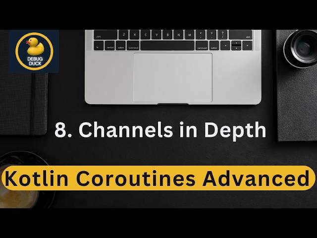 8- Channels in Depth