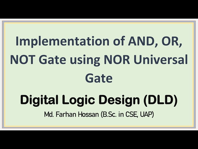 Lec: 20 | Implementation of AND, OR, NOT Gates using NOR Universal Gate | DLD | Bangla Tutorial