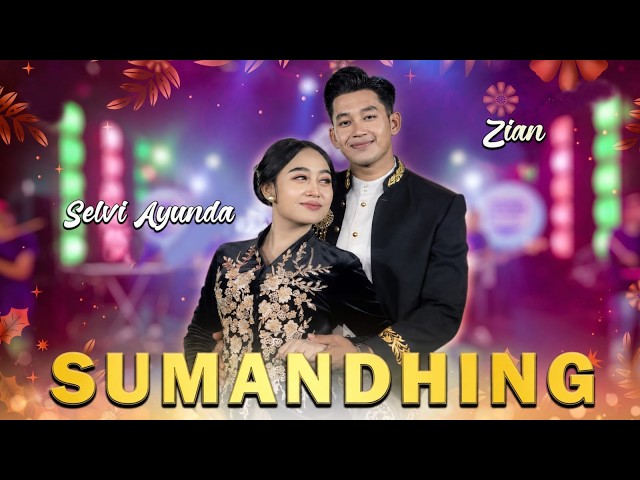 Sumandhing - Selvi Ayunda Ft Zian Alfin Mubarak - Sofiani Music (Official Live Music)