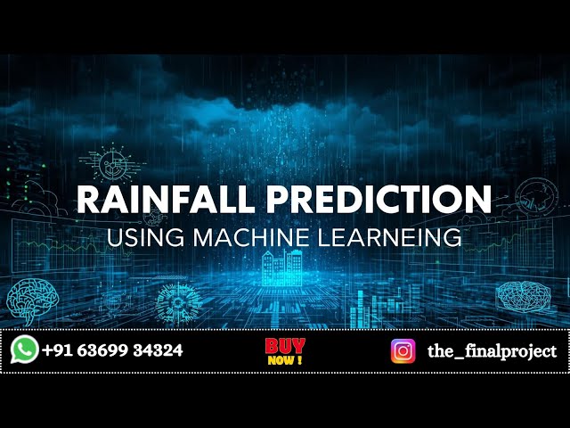 RainFall Prediction Using Machine Learning | Final Year Projects