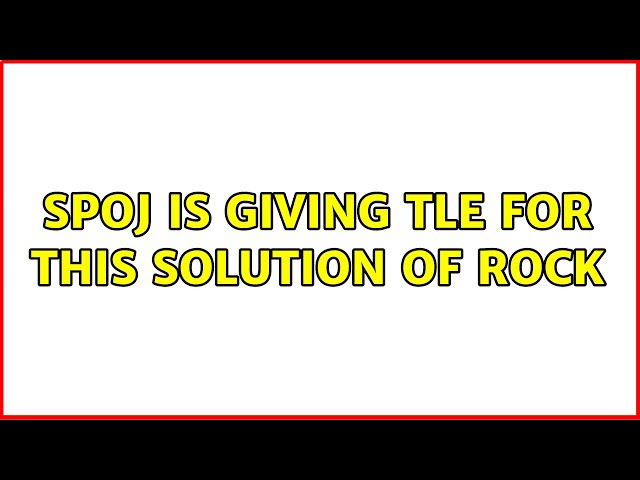 SPOJ is giving TLE for this solution of ROCK