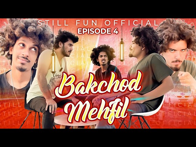 BAKCHOD MEHFIL EPISODE 4 || STILL FUN || Doogs Life || SF2