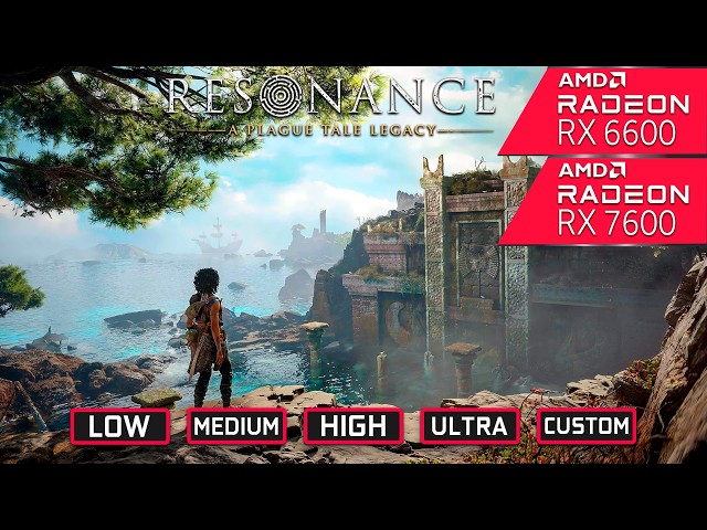Resonance: A Plague Tale Legacy – RX 6600 & RX 7600 - Low, Ultra, FSR 4 | FPS Test