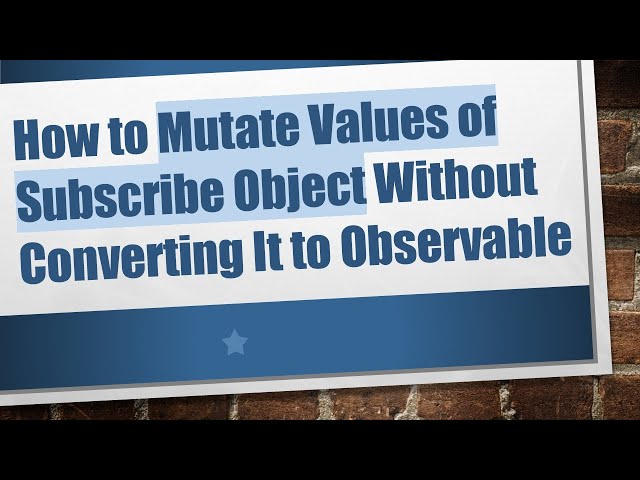 How to Mutate Values of Subscribe Object Without Converting It to Observable