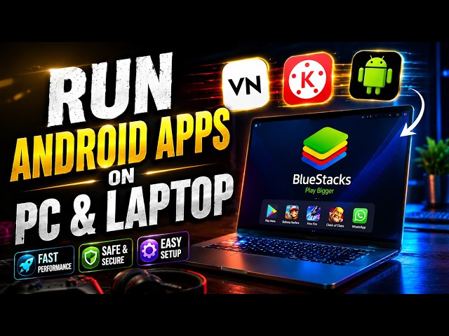 Run Android Apps on PC & Laptop | BlueStacks Complete Setup Guide 2026 | Android App on Windows