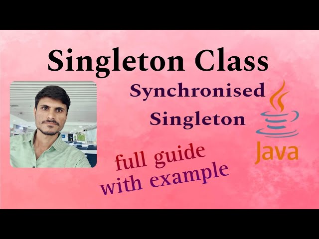 Singleton Design Pattern in Java - Step-by-Step Tutorial | With Example