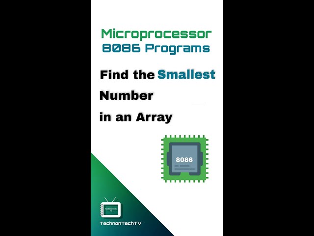 Find the smallest number in an array | 8086 Microprocessor| Assembly Language program| TechnonTechTV