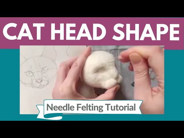 Needle Felted Cat Head Series: Part 1 - Needle Felting a Cat Head Shape (3D wool cat face sculpture)