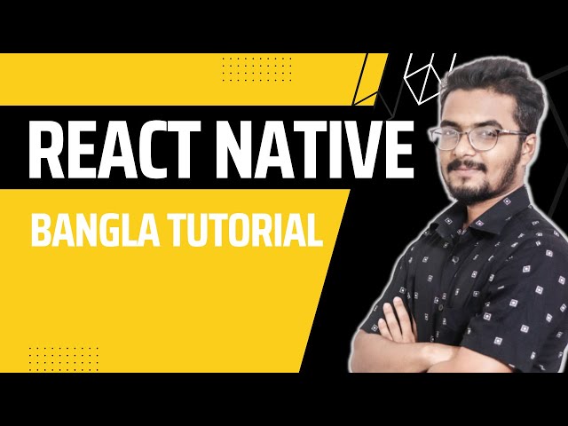 Introduction with View, Text, Image, Button, Touchables, Platform API | React Native Bangla
