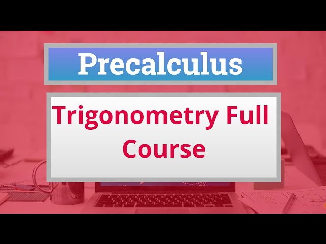 Precalculus Crash Course: Trigonometry full course