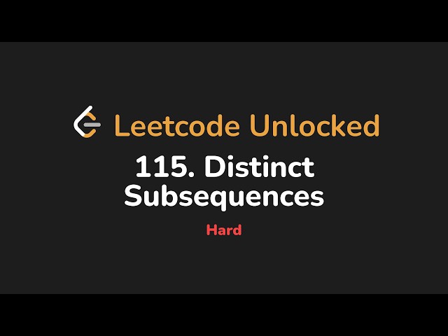 115. Distinct Subsequences | Leetcode Unlocked - Python