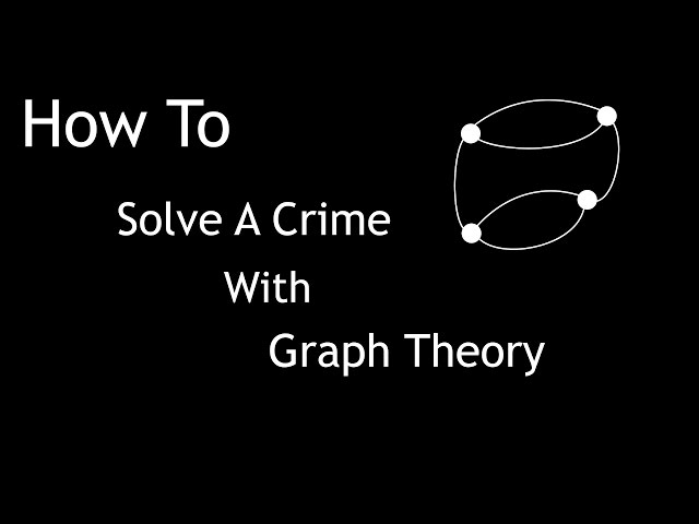 How To Solve A Crime With Graph Theory