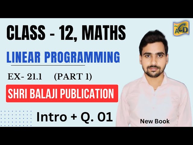 Linear Programming | Cls 12 | Shri Balaji Maths Solutions | UP Board |  Introduction