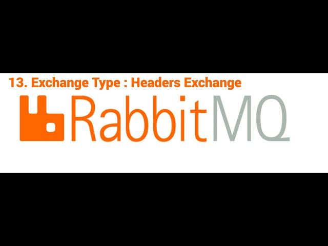 13. Exchange Type : Headers Exchange in RabbitMQ | Message Queue