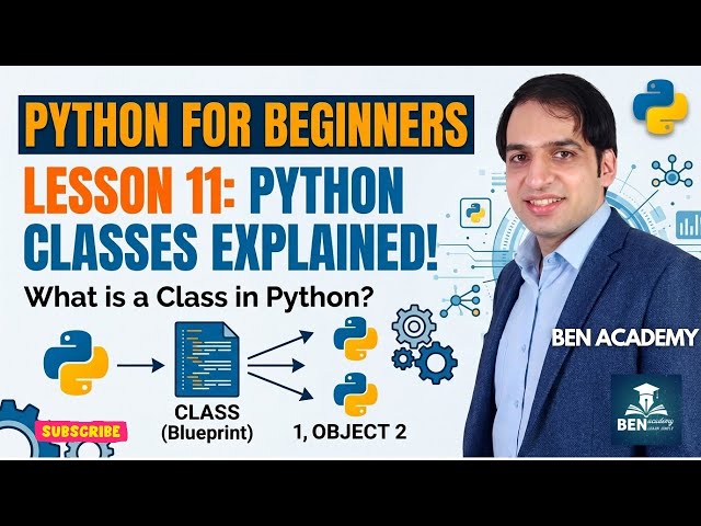 Python for beginners - Lesson 11: Python Classes Explained | What is a Class in Python?
