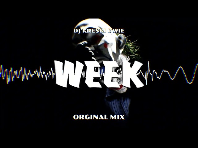 DJ KRESKI DWIE - WEEK ( ORGINAL MIX )