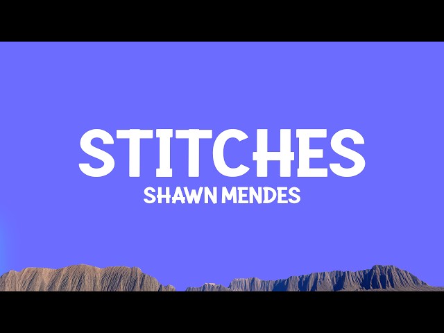 @shawnmendes - Stitches (Lyrics)