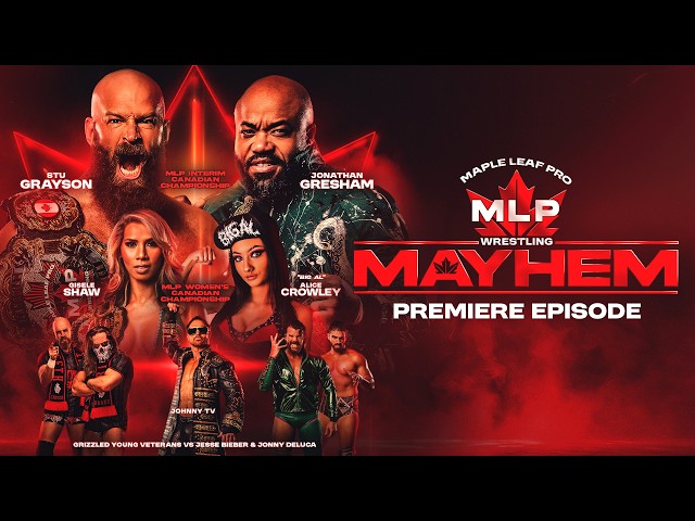 Maple Leaf Pro Wrestling Mayhem | Episode 1 Premiere | Full Show