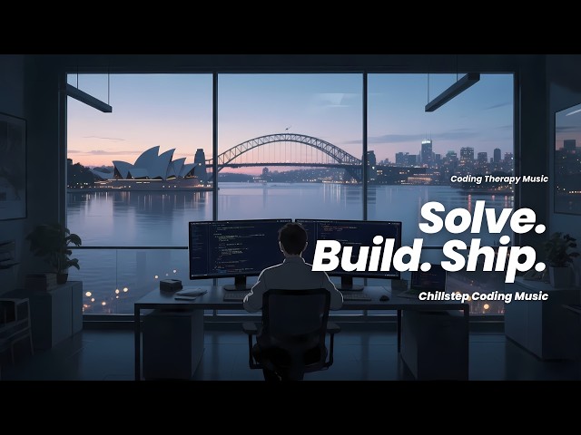 Solve. Build. Ship. — Chillstep Coding Music