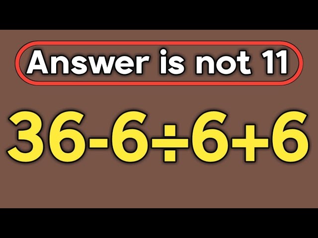36-6÷6+6 = ❓ / This math question will blow your mind / PEMDAS rules question 