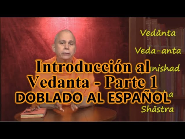 Introducción al Vedanta (1/6) - Descubriendo la Verdadera Fuente de la Felicidad