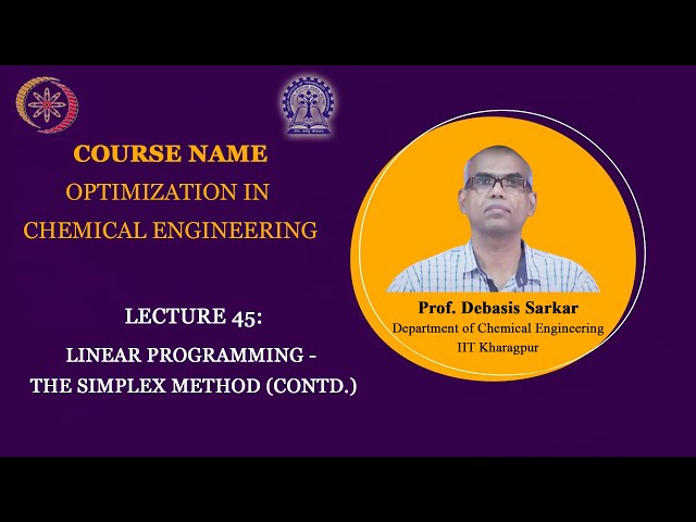 Lecture 45 : Linear Programming - The Simplex Method (Contd.)