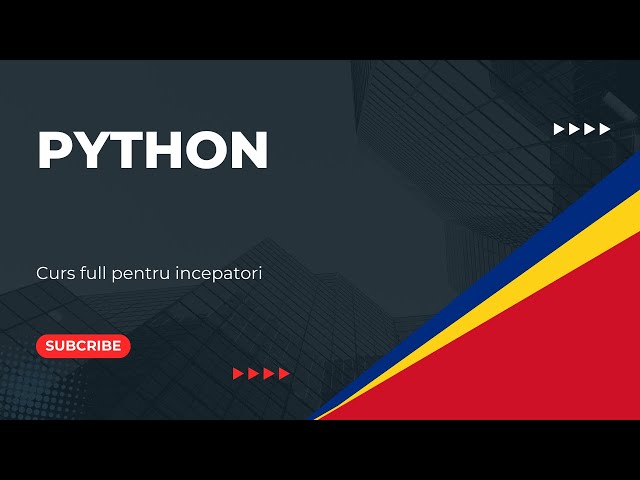 Python de la Zero: Curs complet in romana (incepatori)