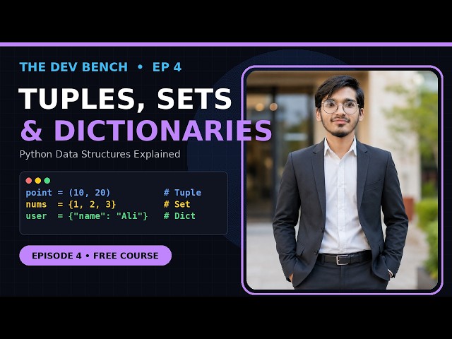 Python for Beginners #7 – Tuples, Sets & Dictionaries Explained | The Dev Bench
