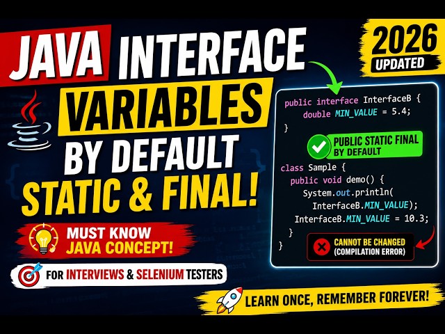 299. Variables inside an interface are by default static and final in Java  (Selenium Java 2026)