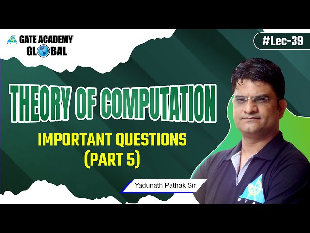 #39 | Important Questions (Part 5) | Theory of Computation (English) by Yadunath Pathak Sir