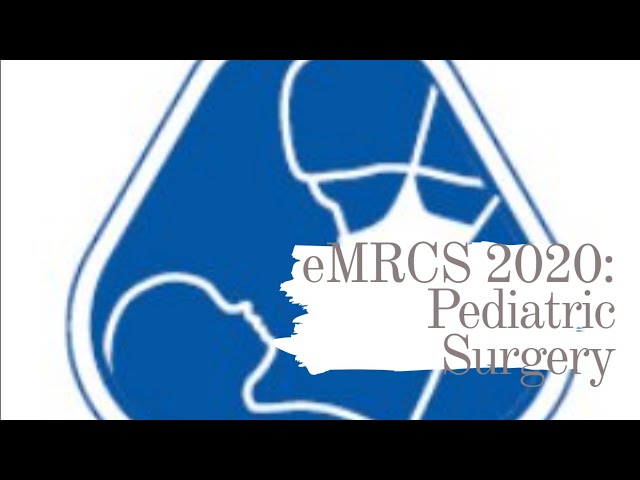 eMRCS 2020: Paediatric Surgery