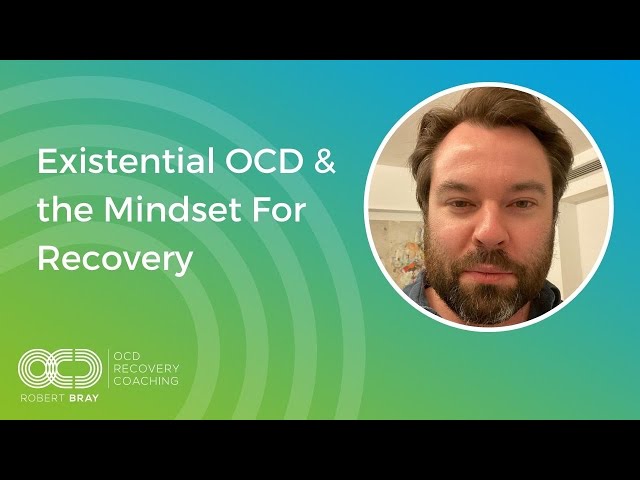 Existential OCD & The Recovery Mindset