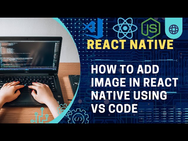 How to Add an Image in React Native Using VS Code | Step-by-Step Tutorial
