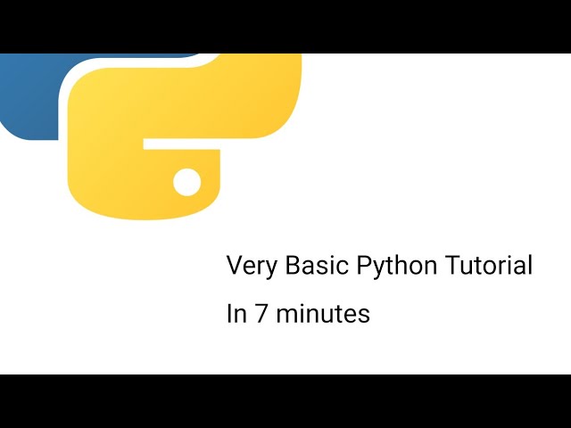 Very Basic Python Tutorial(in Seven Minutes)