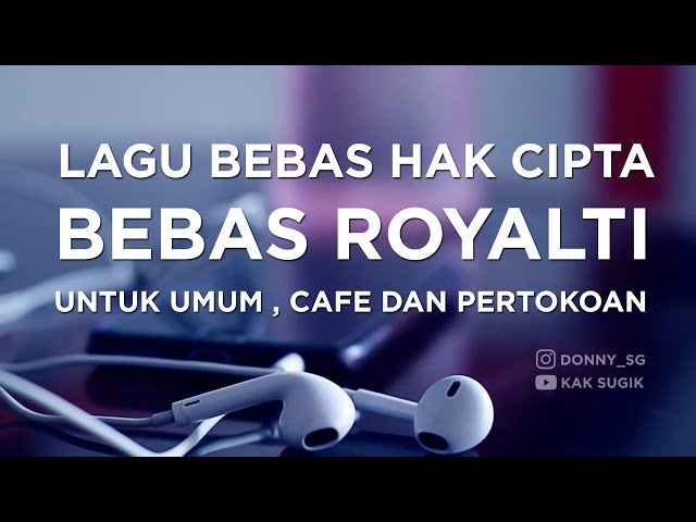 LAGU BEBAS HAK CIPTA  BEBAS ROYALTI UNTUK CAFE TOKO DAN UMUM