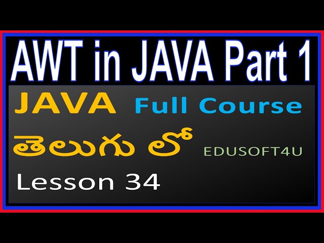 AWT in Java - Part 1  - Java total Course in Telugu-Lesson 34