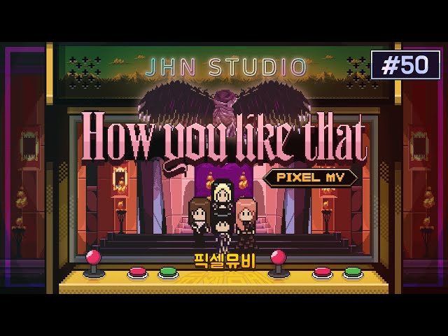BLACKPINK - How You Like That Pixel MV