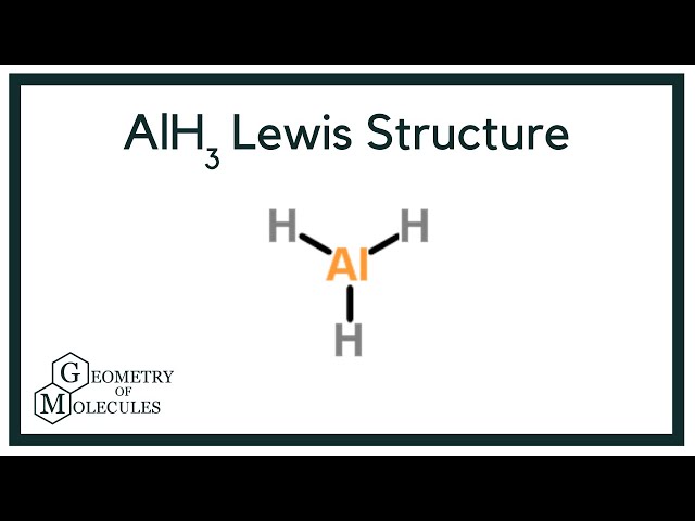 AlH3 Lewis Structure | How to Draw the Lewis Structure for AlH3 (Aluminum Hydride)