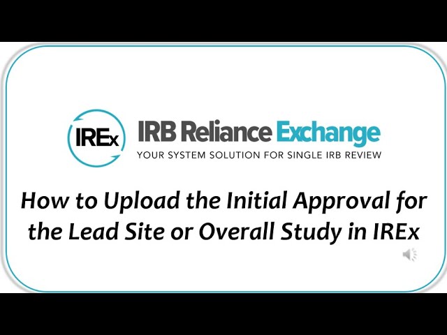 How to Upload the Initial Study Approval for the Lead Site or Overall Study in IREx