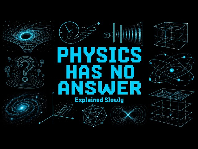 The Questions Physics Still Cannot Answer, Explained Slowly (For Sleep)