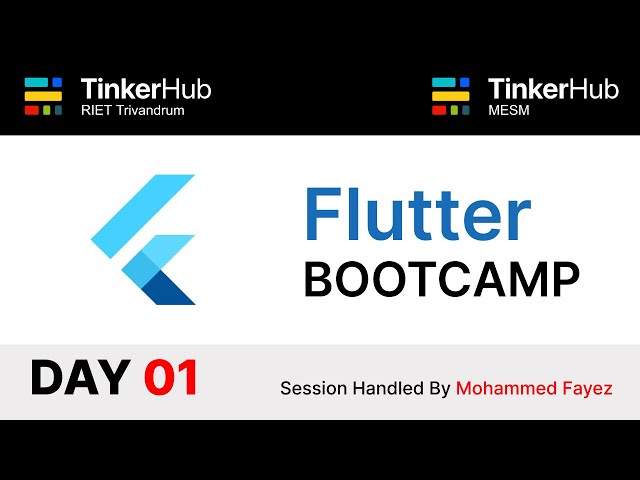 Flutter Bootcamp - DAY 01 | TinkerHub MESM and RIET | Flutter Kerala | Beginner Level