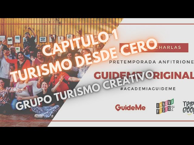 Cap.1 - Turismo desde Cero - GuideMe Originals - Equipo Turismo Creativo